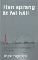 Han sprang &aring;t fel h&aring;ll