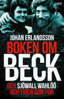 Boken om Beck och Sj&ouml;wall Wahl&ouml;&ouml; och tiden som for
