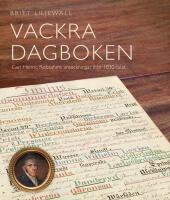 Vackra dagboken : Carl Henric Robsahms anteckningar fr&aring;n 1830-talet