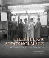 Tillf&auml;lliga stockholmare : M&auml;nniskor och m&ouml;ten under 600 &aring;r
