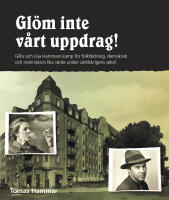 Gl&ouml;m inte v&aring;rt uppdrag! : Gillis och Lisa Hammars kamp f&ouml;r folkbildning, de