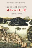 Broder Gregorius mirakler : en mirakelsamling fr&aring;n 1400-talets Stockholm