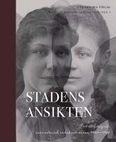 Stadens ansikten : portr&auml;ttfotografi som material, metod och minne 1860-1930