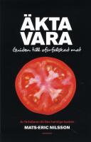 &Auml;kta vara : guide till of&ouml;rfalskad mat