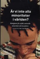 &Auml;r vi inte alla minoriteter i v&auml;rlden? : r&auml;ttigheter f&ouml;r urfolk, nationella minoriteter och invandrare