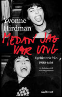 Medan jag var ung : ego-historia fr&aring;n 1900-talet