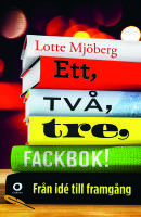 Ett, tv&aring;, tre, fackbok! : fr&aring;n id&eacute; till framg&aring;ng
