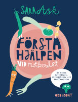 F&ouml;rsta hj&auml;lpen vid matbordet : om barns matkr&aring;ngel, n&auml;ringsbehov och smakfavoriter