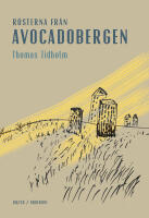R&ouml;sterna fr&aring;n Avocadobergen