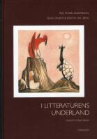 I litteraturens underland : festskrift till Boel Westin