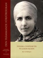 Den fr&auml;mmande f&ouml;rf&ouml;rerskan : svenska synpunkter p&aring; Karen Blixen