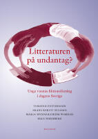 Litteraturen p&aring; undantag? Unga vuxnas fiktionsl&auml;sning i dagens Sverige