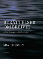 Ber&auml;ttelser om Breivik. Affektiva l&auml;sningar av v&aring;ld och terrorism