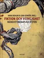 Fiktion och verklighet : M&aring;ngvetenskapliga m&ouml;ten