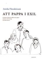 Att pappa i exil : ett f&ouml;rs&ouml;k att f&ouml;rst&aring; livsvillkoren f&ouml;r pappor som lever i exil i Sverige med hedersnormer