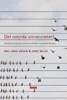 Det ostyrda universitetet? : perspektiv p&aring; styrning, autonomi och reform av svenska l&auml;ros&auml;ten