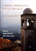 G&ouml;sta Berling p&aring; La Scala : Selma Lagerl&ouml;f och Italien