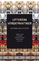 Litter&auml;ra v&auml;rdepraktiker: Akt&ouml;rer, rum, platser