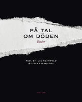 P&aring; tal om d&ouml;den : ess&auml;er