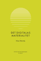 Det digitalas materialitet (RJ 2022: Efter digitaliseringen)