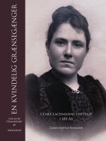 En kvindelig gr&aelig;nseg&aelig;nger. Clara Lachmanns stiftelse i 100 &aring;r