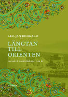 L&auml;ngtan till Orienten : Svenska Orients&auml;llskapet 100 &aring;r