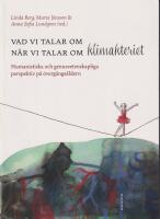 Vad vi talar om n&auml;r vi talar om klimakteriet : humanistiska och genusvetenskapliga perspektiv p&aring; &ouml;verg&aring;ngs&aring;ldern