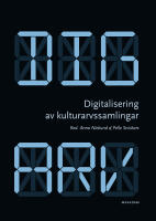 Digitalisering av kulturarvssamlingar : om forskningsprogrammet Digarv