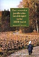 Det svenska jordbrukslandskapet inf&ouml;r 2000-talet : bevaras eller f&ouml;rsvinna?