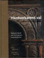 Hantverkarens val : material, teknik och form genom m&ouml;belhistorien