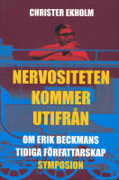 Nervositeten kommer utifr&aring;n : om Erik Beckmans tidiga f&ouml;rfattarskap