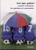 Kom igen, gubbar! Om pojkfotboll och maskuliniteter
