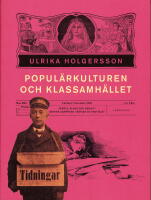 Popul&auml;rkulturen och klassamh&auml;llet : arbete, klss och genus i svensk dampress i b&ouml;rjan av 1900-talet