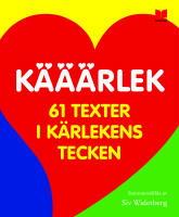 K&auml;&auml;&auml;rlek : 61 texter i k&auml;rlekens tecken