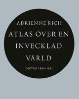 Atlas &ouml;ver en invecklad v&auml;rld : dikter 1988-1991
