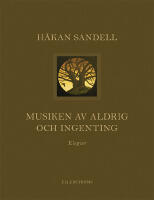 Musiken av aldrig och ingenting : elegier