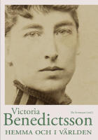 Victoria Benedictsson hemma och i v&auml;rlden