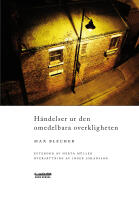 H&auml;ndelser ur den omedelbara overkligheten