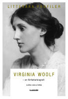 Virginia Woolf : en f&ouml;rfattarbiografi