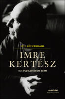 Imre Kert&eacute;sz och &ouml;verlevandets skam