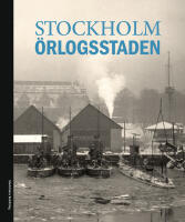 Stockholm : &ouml;rlogsstaden