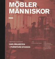 M&ouml;bler m&auml;nniskor : Carl Malmsten - Furniture Studies