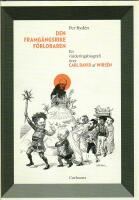 Den framg&aring;ngsrike f&ouml;rloraren : en v&auml;rderingsbiografi &ouml;ver Carl David af Wirs&eacute;n