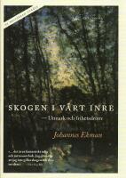 Skogen i v&aring;rt inre : utmark och frihetsdr&ouml;m
