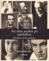 Att s&auml;tta ansikte p&aring; samh&auml;llen : om kanon och personmuseer