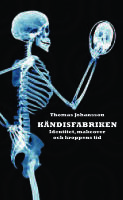 K&auml;ndisfabriken : identitet, makover och kroppens tid