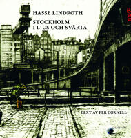 Stockholm i ljus och sv&auml;rta : Hasse Lindroth