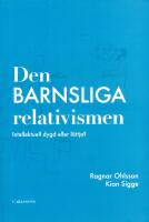 Den barnsliga relativismen : intellektuell dygd eller l&auml;ttja?
