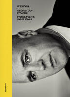 Ideologi och strategi : svensk politik under 130 &aring;r