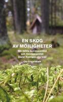 En skog av m&ouml;jligheter : Om tidl&ouml;s kunskapst&ouml;rst och f&ouml;retagsamhet bland Sv